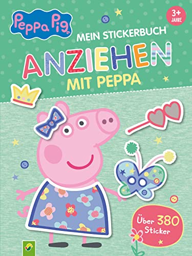 Peppa Pig Mein Stickerbuch Anziehen mit Peppa: Kreatives Peppa Wutz...
