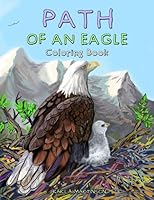 Path Of An Eagle Coloring Book B09CKWNKV2 Book Cover