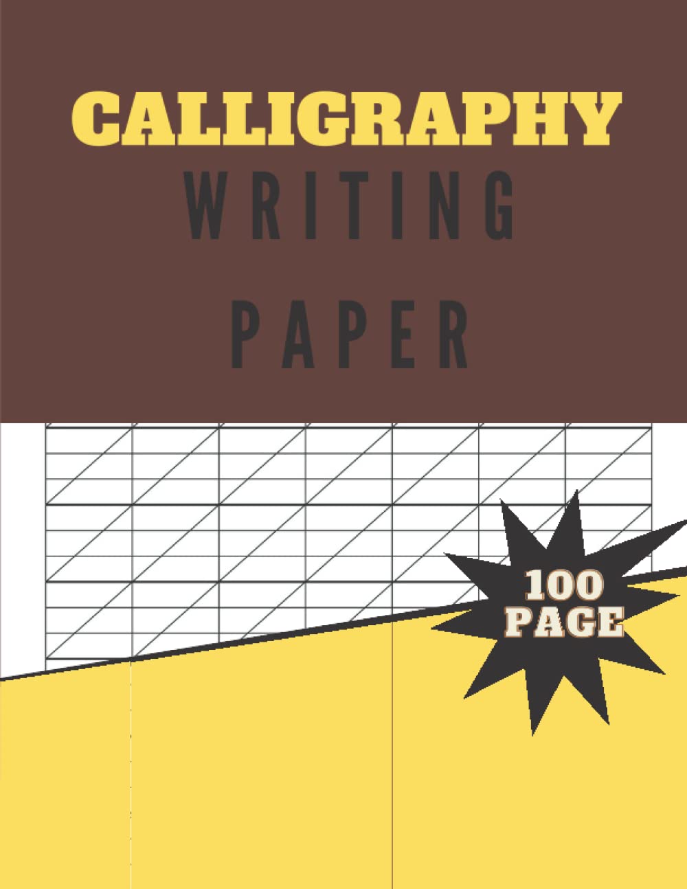 Calligraphy Writing Paper: 100 page paper for learning calligraphy and writing for beginners