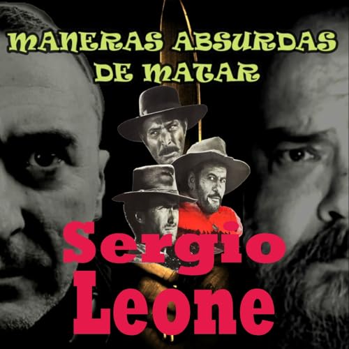 8x08 Maneras Absurdas de Matar - Sergio Leone