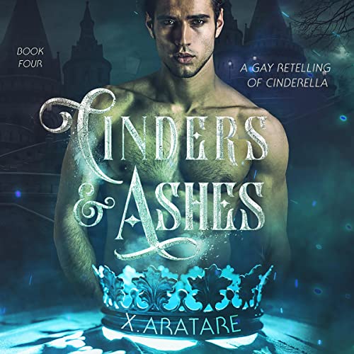 Cinders &amp;amp; Ashes, Book 4 by X. Aratare episode artwork