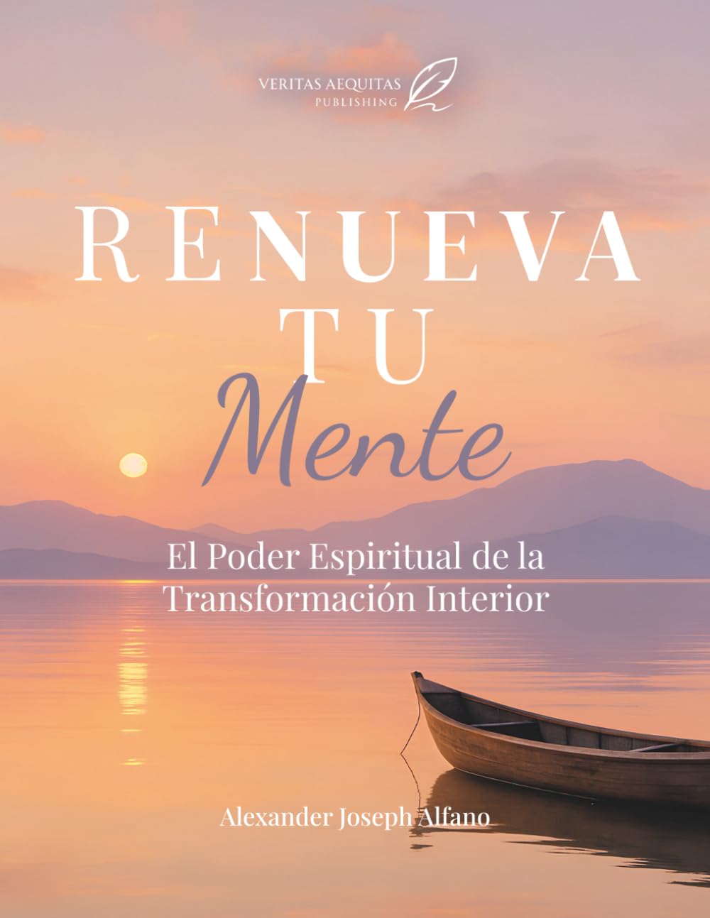 Renueva Tu Mente: El Poder Espiritual de la Transformación Interior