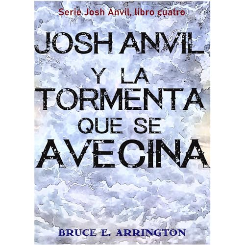 Josh Anvil y la tormenta que se avecina Audiolibro Por Bruce E. Arrington arte de portada