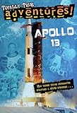 Apollo 13 (Totally True Adventures): How Three Brave Astronauts Survived A Space Disaster (A Stepping Stone Book(TM))
