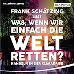Was, wenn wir einfach die Welt retten?