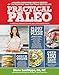 Practical Paleo, 2nd Edition (Updated And Expanded): A Customized Approach to Health and a Whole-Foods Lifestyle
