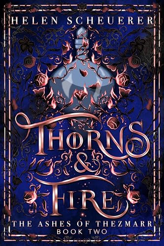 Thorns & Fire: The Unmissable Spicy Sequel To The Sunday Times Bestselling Iron & Embers
