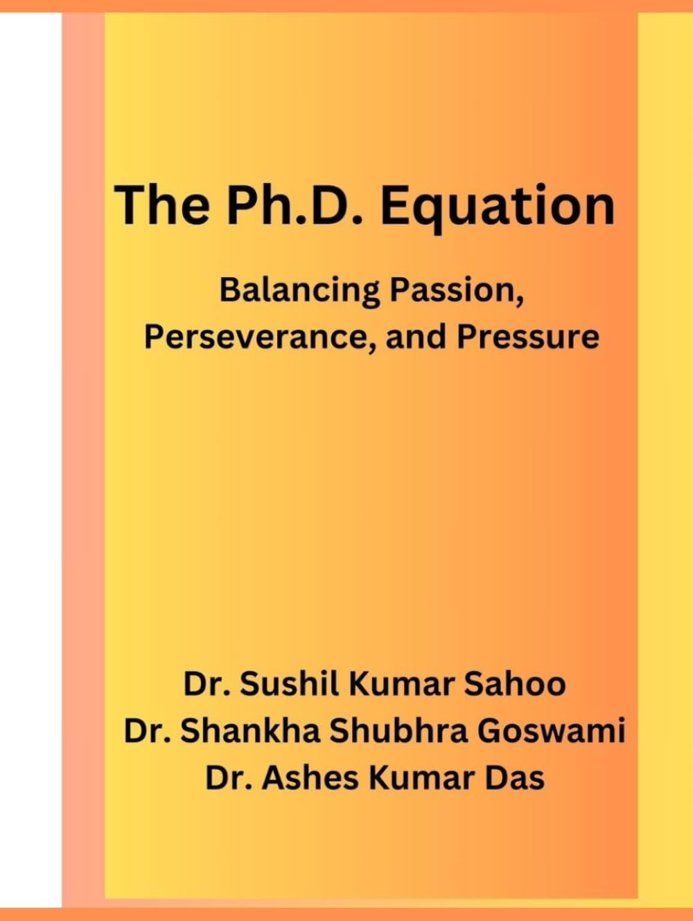 The Ph.D. Equation Balancing Passion, Perseverance, and Pressure