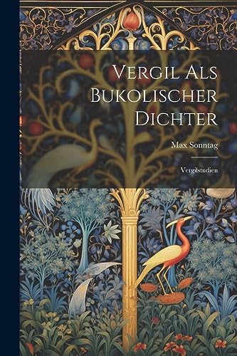 Vergil Als Bukolischer Dichter: Vergilstudien (German Edition)