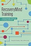 RecoveryMind Training: A Neuroscientific Approach to Treating Addiction