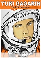 Yuri Gagarin: The First Spaceman 1901587517 Book Cover