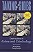 Taking Sides: Clashing Views in Crime and Criminology, Expanded