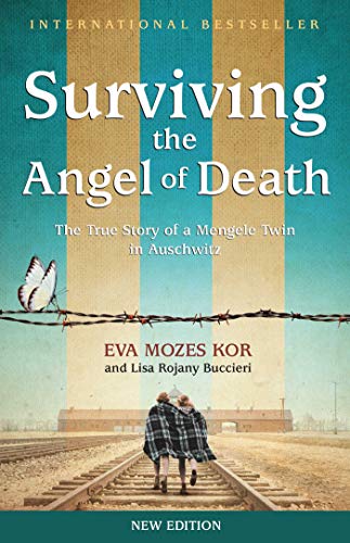 Surviving the Angel of Death: The True Story of a Mengele Twin in Auschwitz by [Eva Mozes Kor, Lisa Rojany Buccieri]