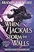 When Jackals Storm the Walls (Song of Shattered Sands)
