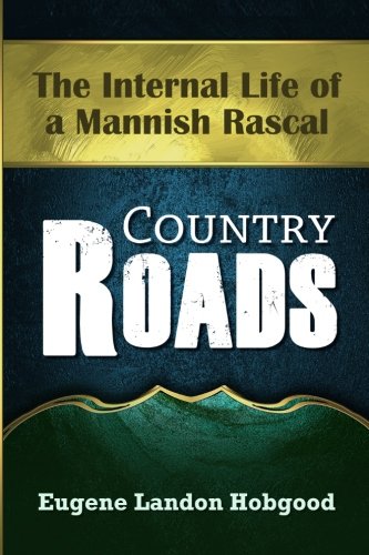 Country Roads: The Internal Life of a Mannish Rascal