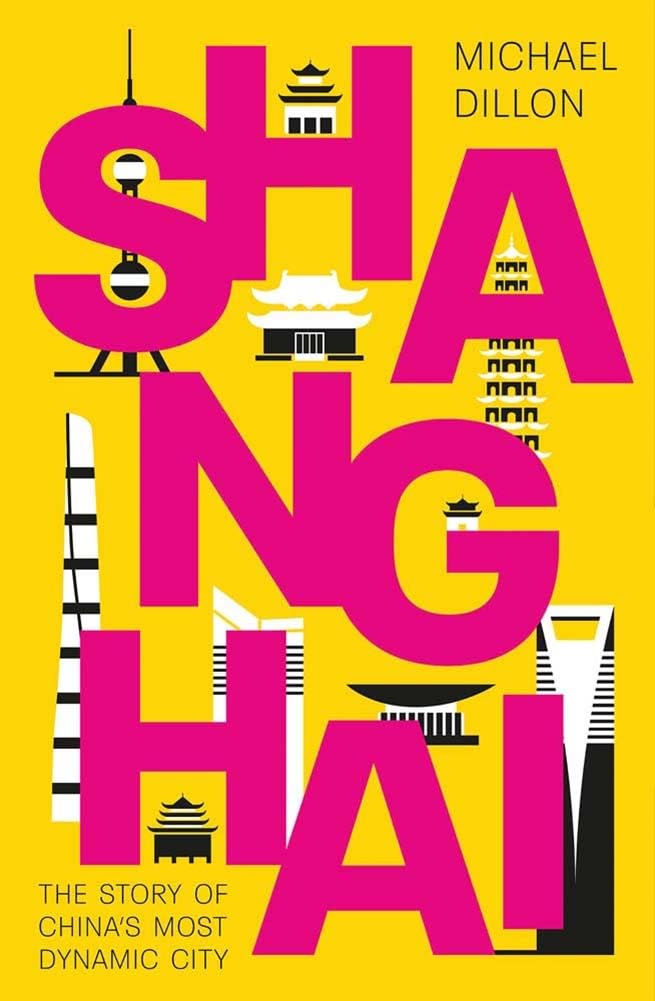 Shanghai: The Story of China's Most Dynamic City