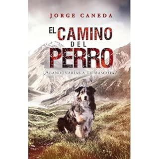 El camino del perro Audiolibro Por Jorge Caneda arte de portada