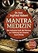 Produktbild Mantra Medizin: Die heilsame Kraft der Mantras zur Stärkung der inneren Ausrichtung  Altes Wissen neu entdeckt  Mit einem Vorwort von Deva Premal