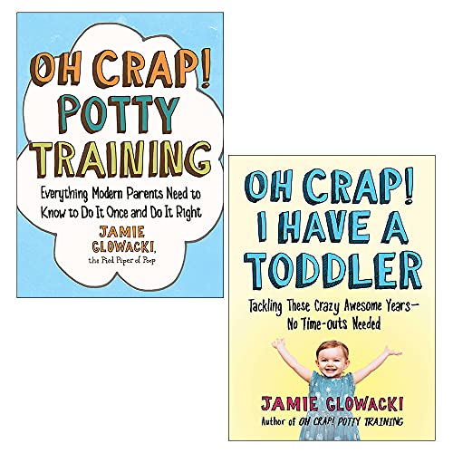 Jamie Glowacki 2 Books Collection Set (Oh Crap! Potty Training, Oh Crap! I Have a Toddler)