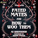 Cover of Fated Mates and How to Woo Them