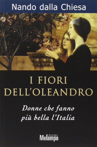 I fiori dell'oleandro. Donne che fanno più bella l'Italia