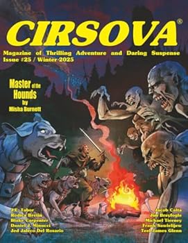 Cirsova Magazine of Thrilling Adventure and Daring Suspense Issue #25 / Winter 2025