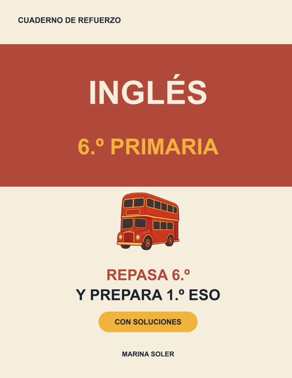 Inglés 6.º Primaria. Cuaderno de refuerzo: Repasa 6.º y llega con ventaja a la ESO. Vocabulario, gramática, lectura y comprensión, con teoría, ejemplos y soluciones. (Refuerzo 6º Primaria)