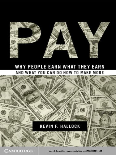 Pay: Why People Earn What They Earn and What You Can Do Now to Make More