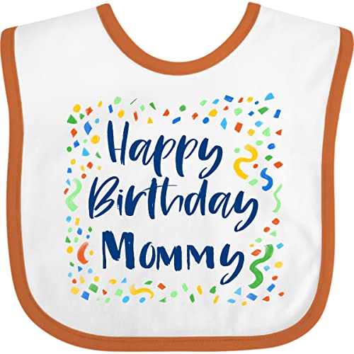 inktastic Happy Birthday Mommy Baby Bib White and Orange 3b265