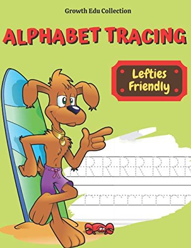 Alphabet Tracing - Lefties Friendly: Educational Activity Book for Toddlers and Prechoolers - Handwriting with Right and Left Hand - Trace and Learn
