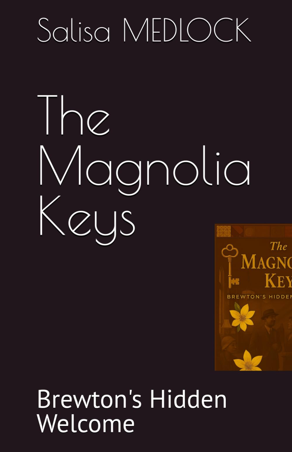 The Magnolia Keys:: Brewton's Hidden Welcome (Beneath the Magnolia Sky)