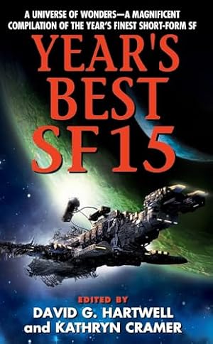 Book cover Year's Best SF 15: The 15th Annual Collection of Must-Read Science Fiction Short Stories (Year's Best SF Series, 15)