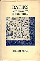 Batiks and How to Make Them B004CHOPBW Book Cover