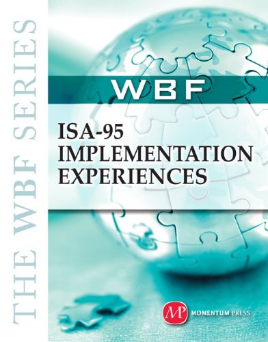 THE WBF BOOK SERIES- ISA 95 Implementation Experiences (The Wbf Series)