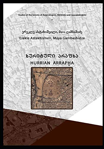 Hurrian Arrapha (Studies of the Society of Assyriologists, Biblicists and Caucasiologists) (Eastern Frisian Edition)