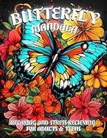 Butterfly Mandala Coloring Book: Uplifting and Stress-Relieving Designs for Adults & Teens B0F6DTCHD8 Book Cover