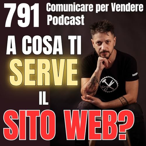 791 - A cosa ti serve il Sito web se hai una Azienda? copertina