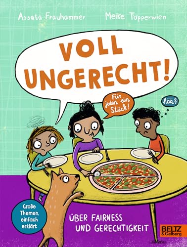Voll ungerecht!: Über Fairness und Gerechtigkeit (Große Themen, einfach erklärt)