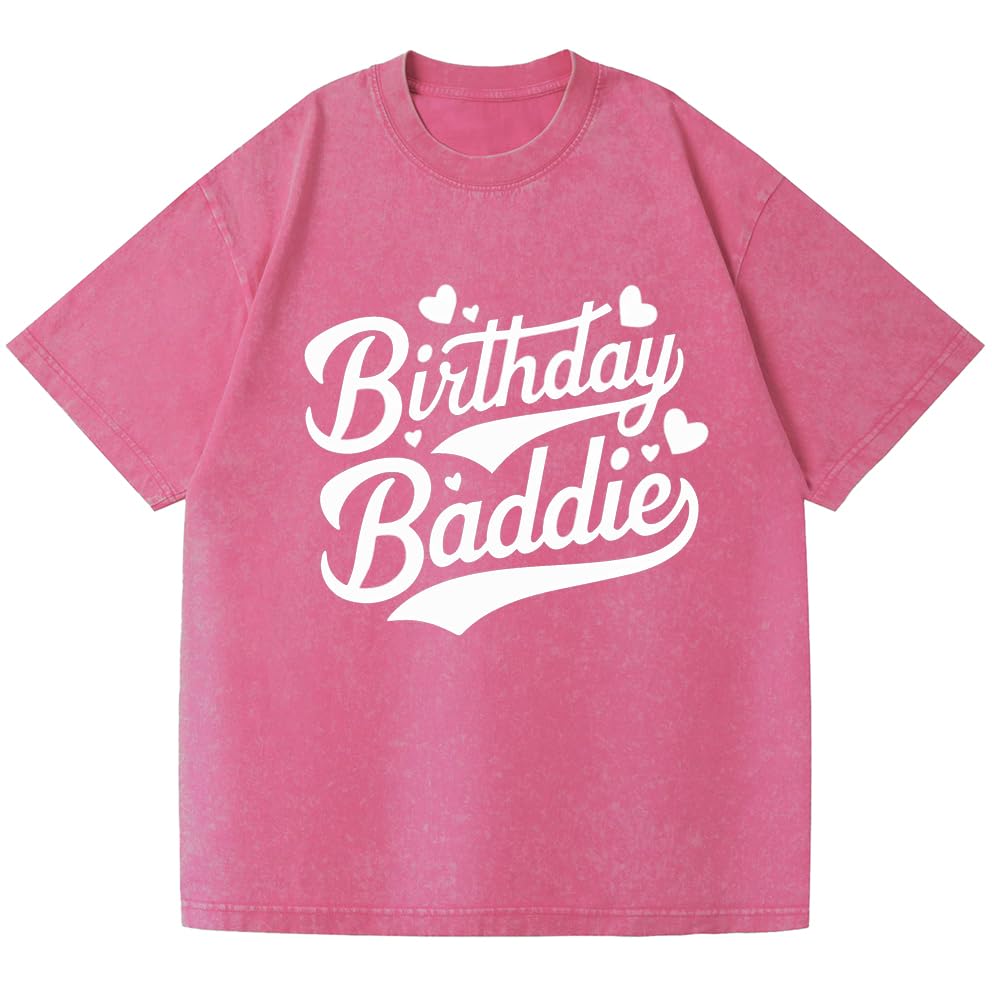 Birthday Baddie Shirt Unisex Washed Pure Cotton Simple Classic Short Sleeve Crewneck Tee