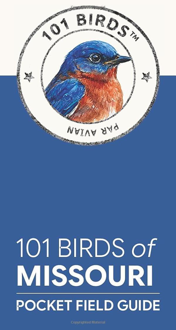 101 Birds of Missouri: Pocket Field Guide (101 Birds Pocket Field Guides)