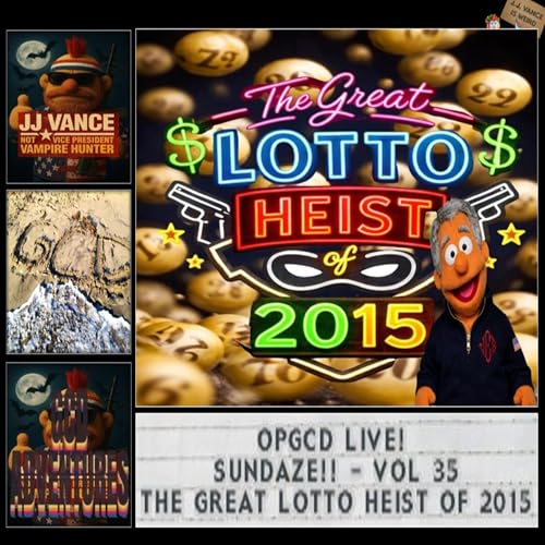 OpGCD Live! Sundaze!! - Vol 35 - The Great Lotto Heist of 2015! - PATREON PREVIEW