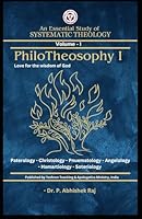 PhiloTheosophy I: An essential study of Systematic Theology B0CQLPJFBN Book Cover