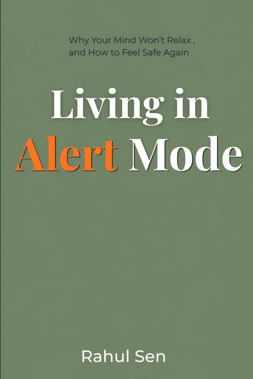Living in Alert Mode: Why Your Mind Won’t Relax — and How to Feel Safe Again