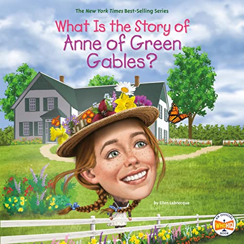 What Is the Story of Anne of Green Gables? by Ellen Labrecque, Who HQ episode artwork