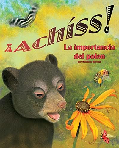 ¡Achíss! La Importancia del Polen (Achoo! Why Pollen Counts) (Arbordale Collection) Paperback – Picture Book, 10 April 2015