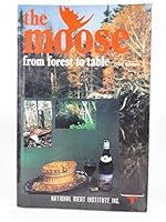 THE MOOSE from Forest to Table B002DZ17AM Book Cover