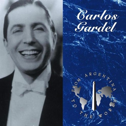 From Argentina to the World [Audio CD] Gardel, Carlos