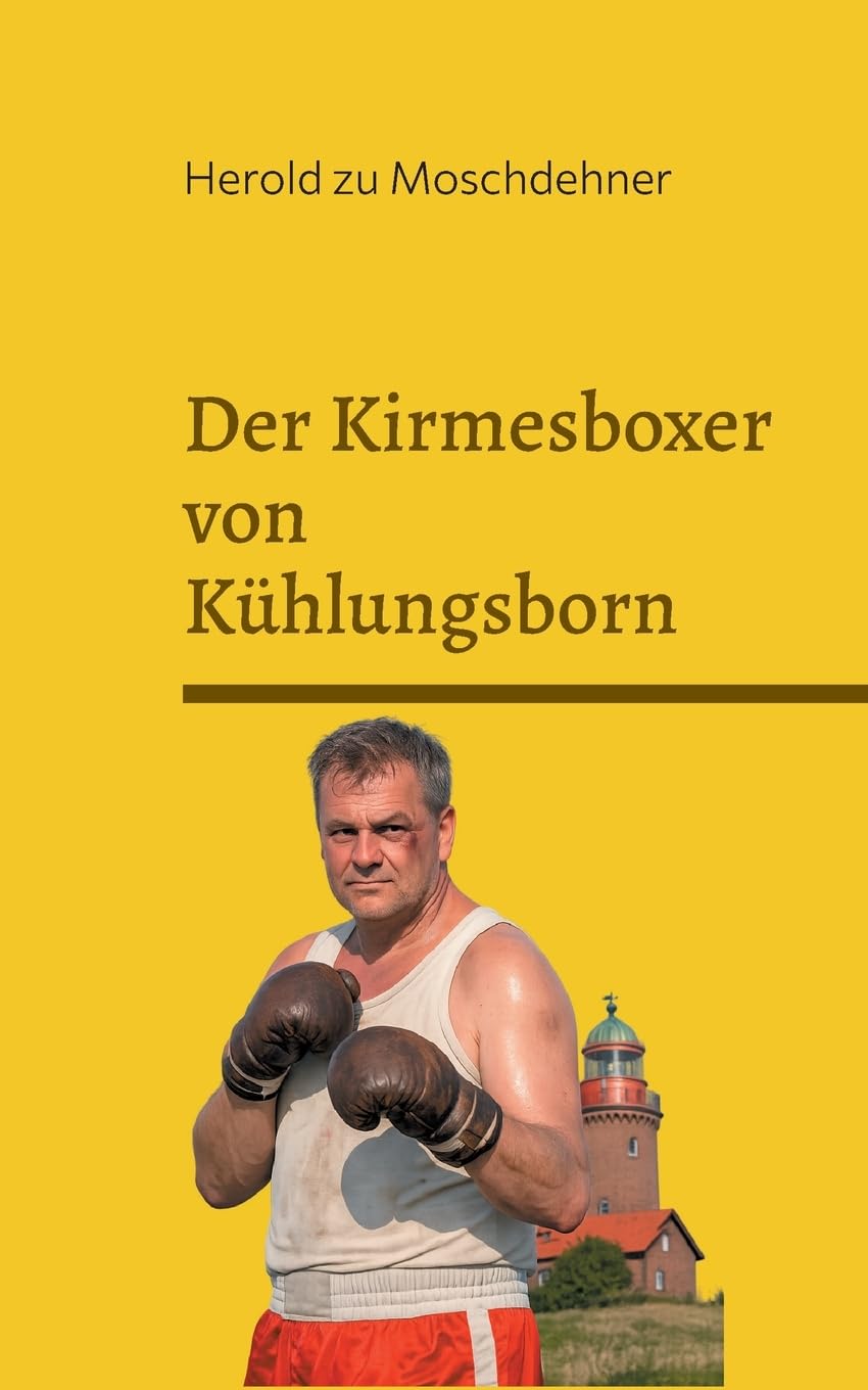 Der Kirmesboxer von Kühlungsborn: Von Salzluft gehärtet