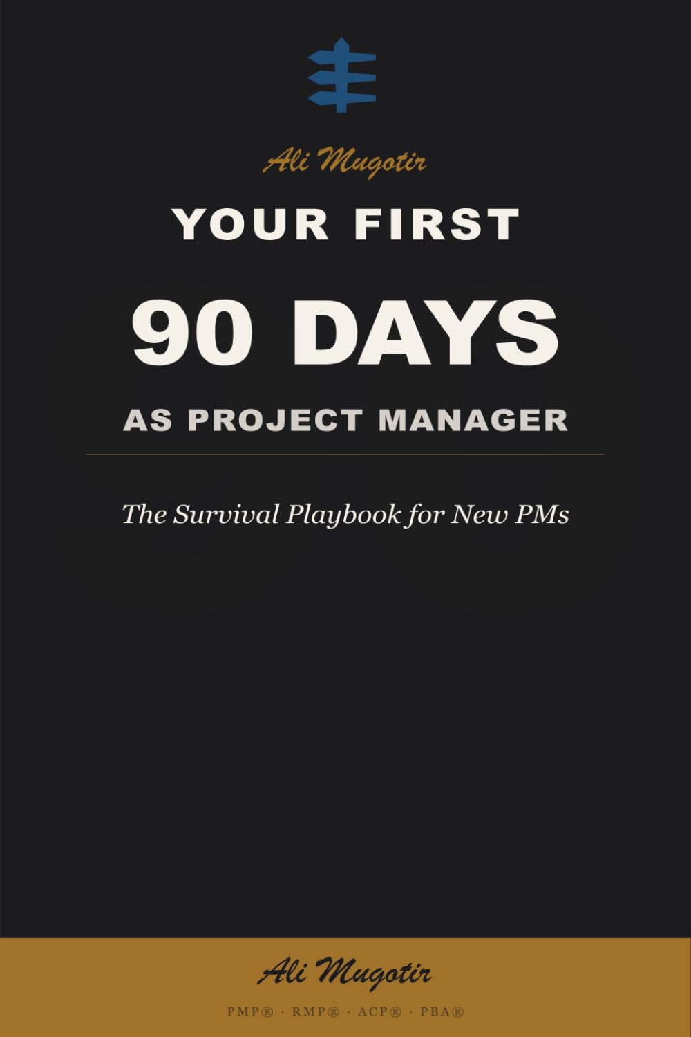 Your First 90 Days as Project Manager: The Survival Playbook for New PMs