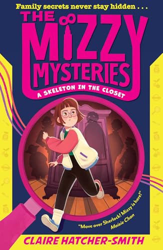 Image of The Mizzy Mysteries: A Skeleton in The Closet: A twisty middle-grade illustrated murder-mystery adventure with a neurodivergent heroine, new for 2025!: Book 1